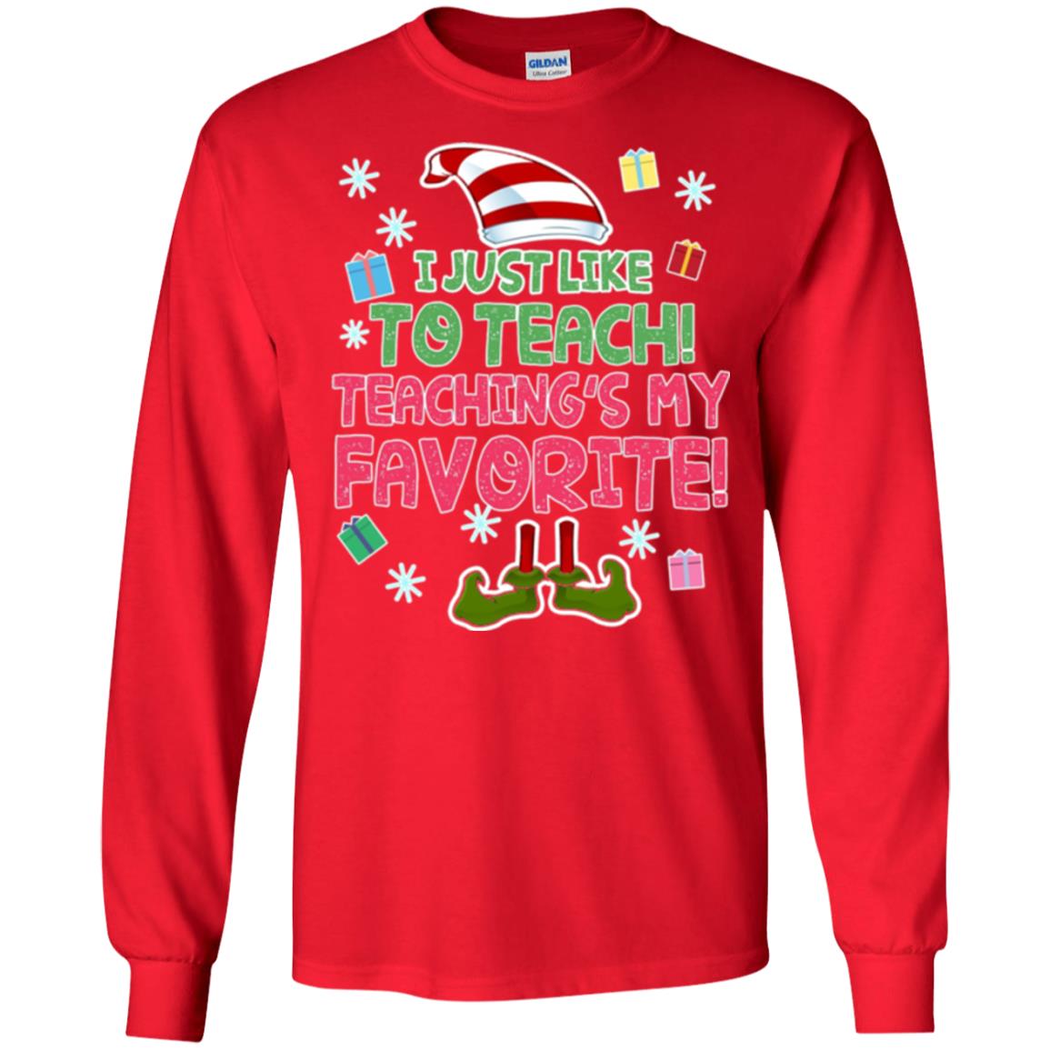 Funny Elf T-shirt I Just Like To Teach Teachings My Favorite Red