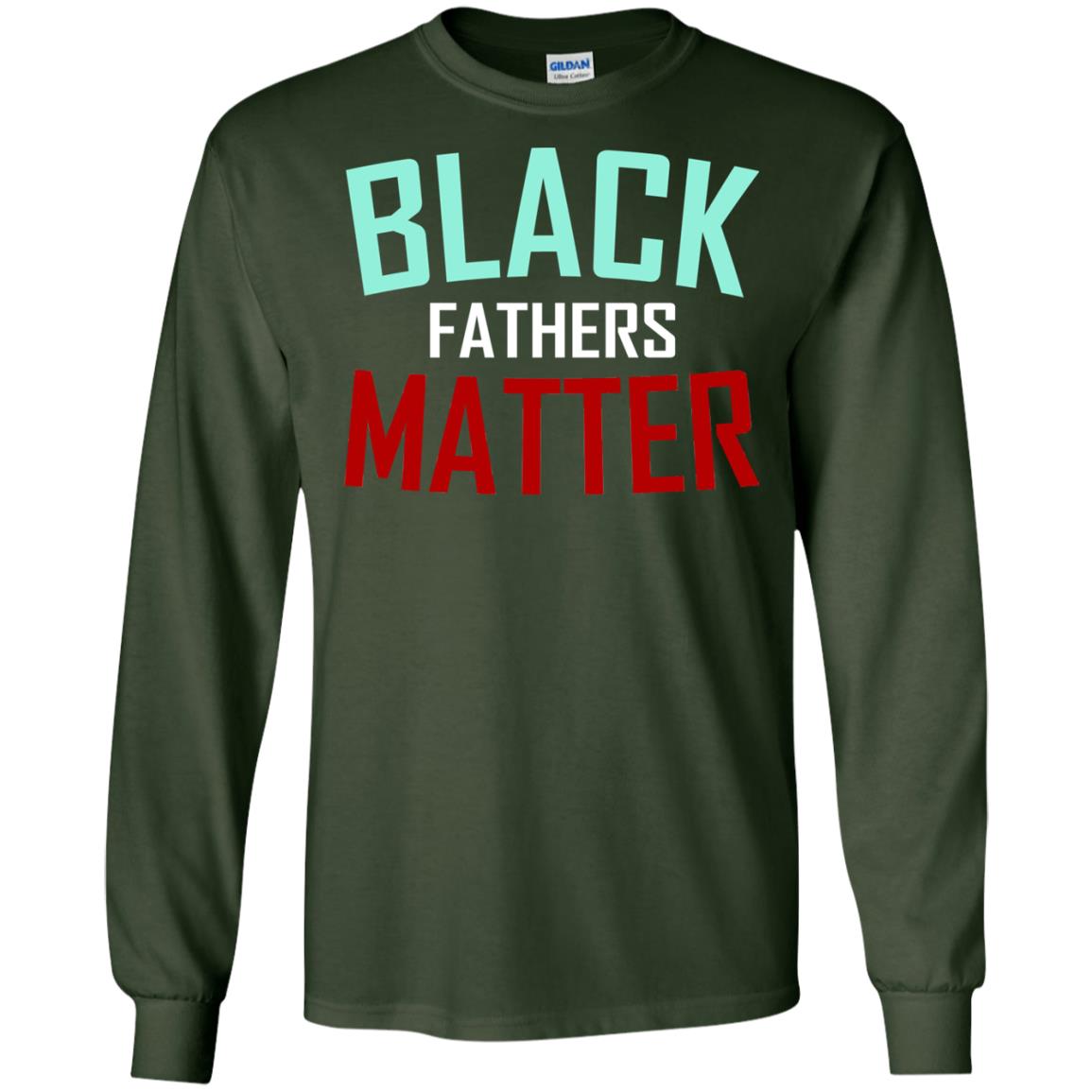 Black Fathers Matter Daddy Shirts Forest Green