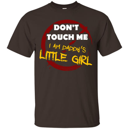 Daddy Shirt Warning Dont Touch Me I Am Daddy Of Little Girl Dark Chocolate