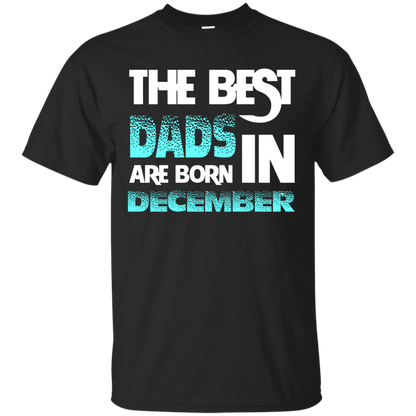 Daddy T-shirt The Best Dads Are Born In December Black