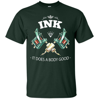 Ink It Does A Body Good Tattoo Lovers T-shirt Forest