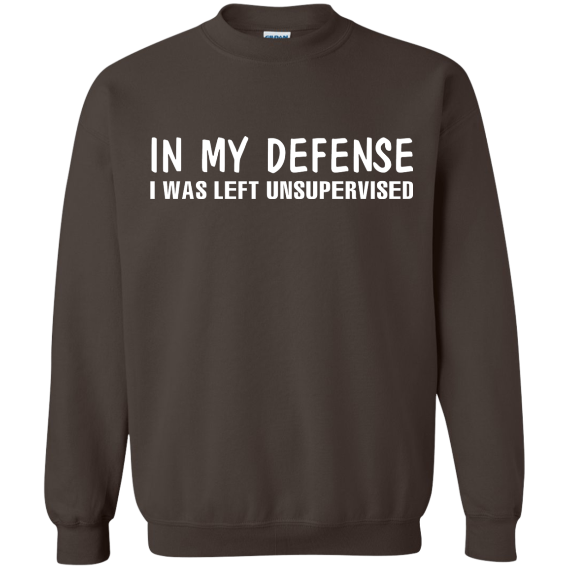 In My Defense I Was Left Unsupervised T-shirt