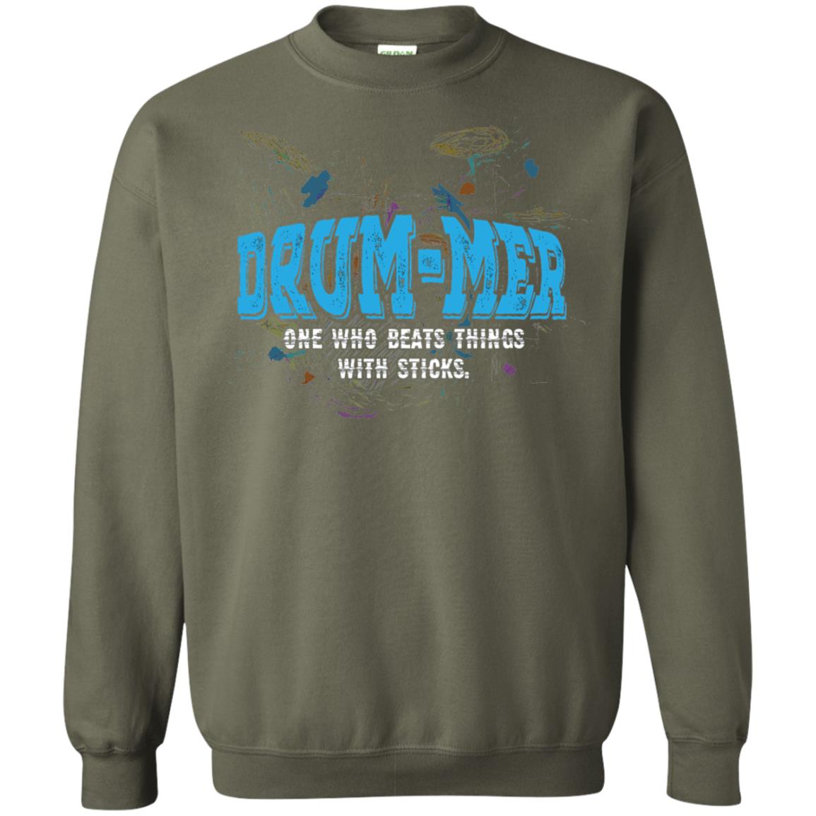Drummer Definition T-shirt Drummer One Who Beats Things With Stick Military Green