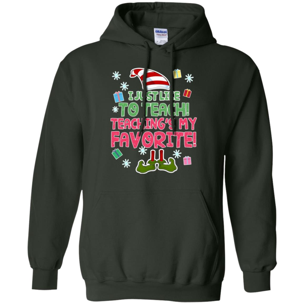 Funny Elf T-shirt I Just Like To Teach Teachings My Favorite Forest Green