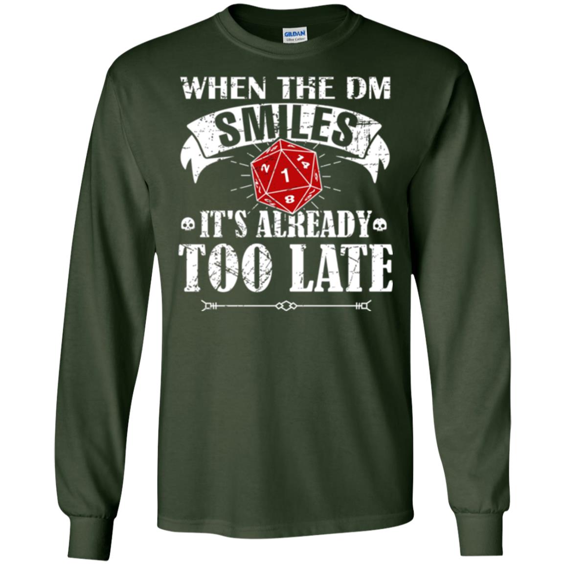 When Dungeon Smiles It_s Too Late T-shirt Forest Green