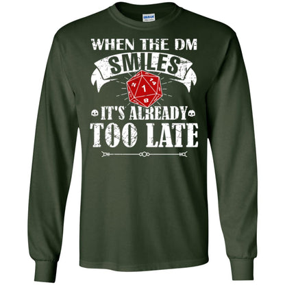 When Dungeon Smiles It_s Too Late T-shirt Forest Green