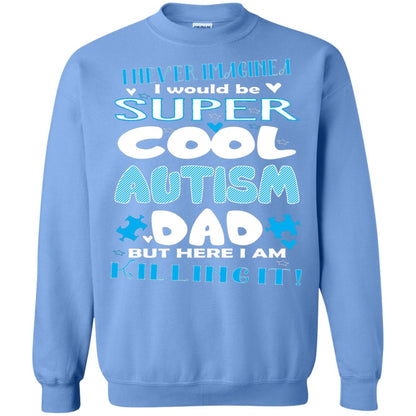 Autism Awareness Shirts I Wuold Be Super Cool Autism Dad Carolina Blue