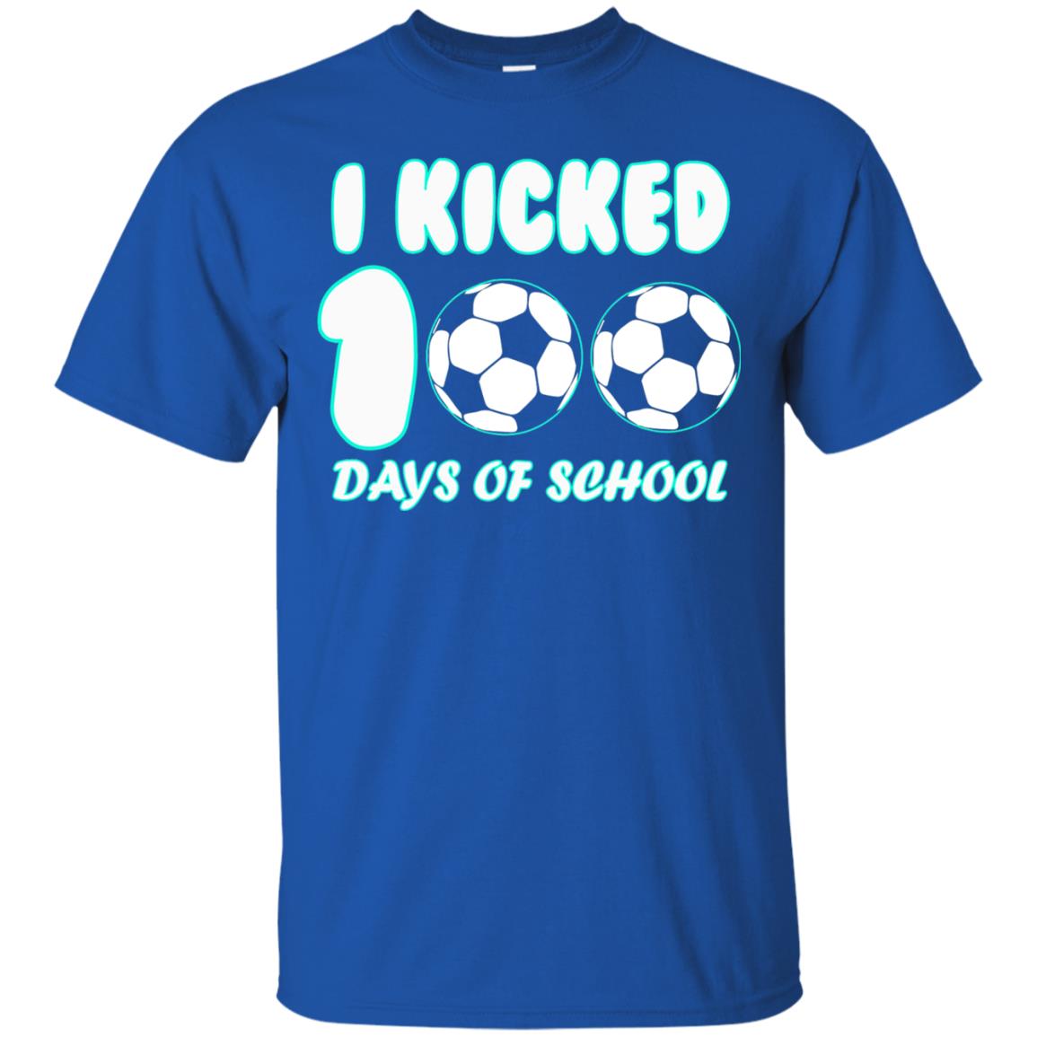 Soccer Lover T-shirt I Kicked 100 Days Of School Royal