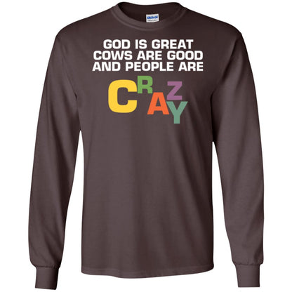 Cow Lover T-shirt God Is Great Cows Are Good And People Are Crazy Dark Chocolate
