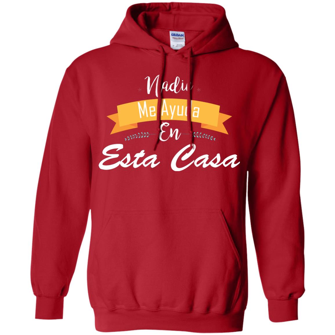 Nadie Me Ayuda En Esta Casa Shirt For Mom Or Wife Red