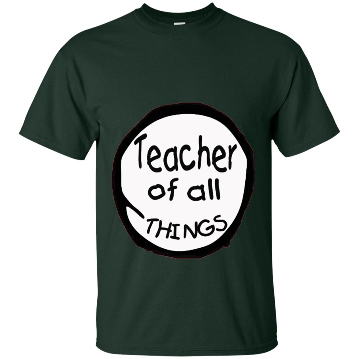Teacher Of All Things Gift Shirt For Teacher Forest