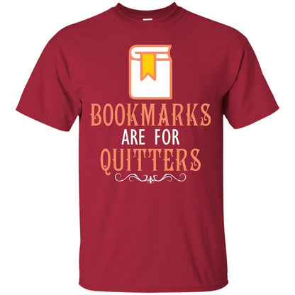 Bookmarks Are For Quitters Book Reader T-shirt Cardinal