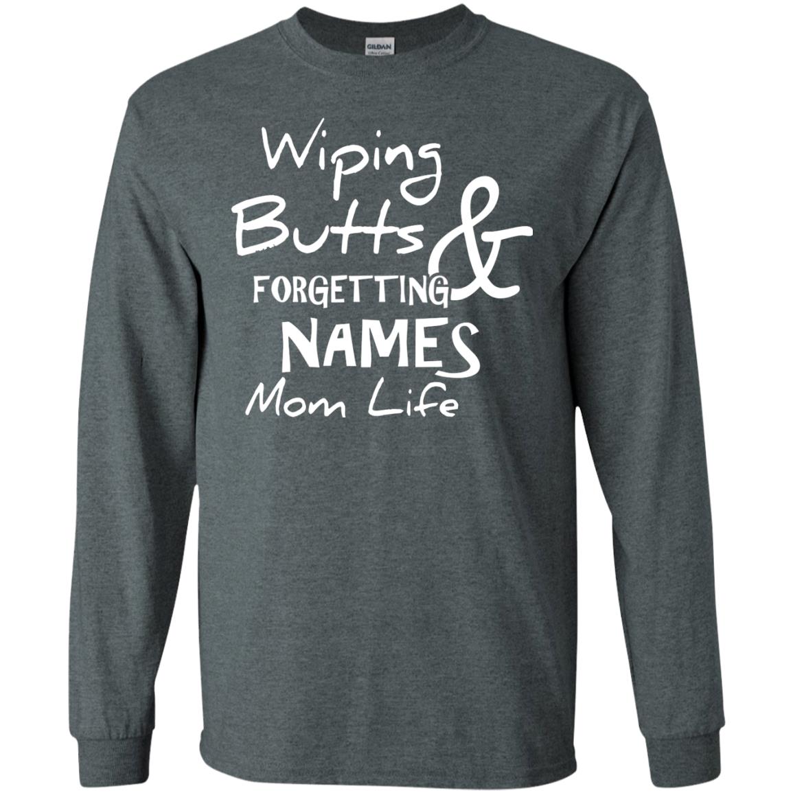 Mommy T-shirt Wiping Butts And Forgetting Names Mom Life Dark Heather