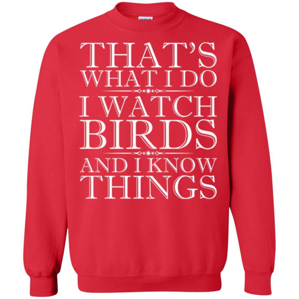 Birdwatching T-shirt I Watch Birds And I Know Things Red