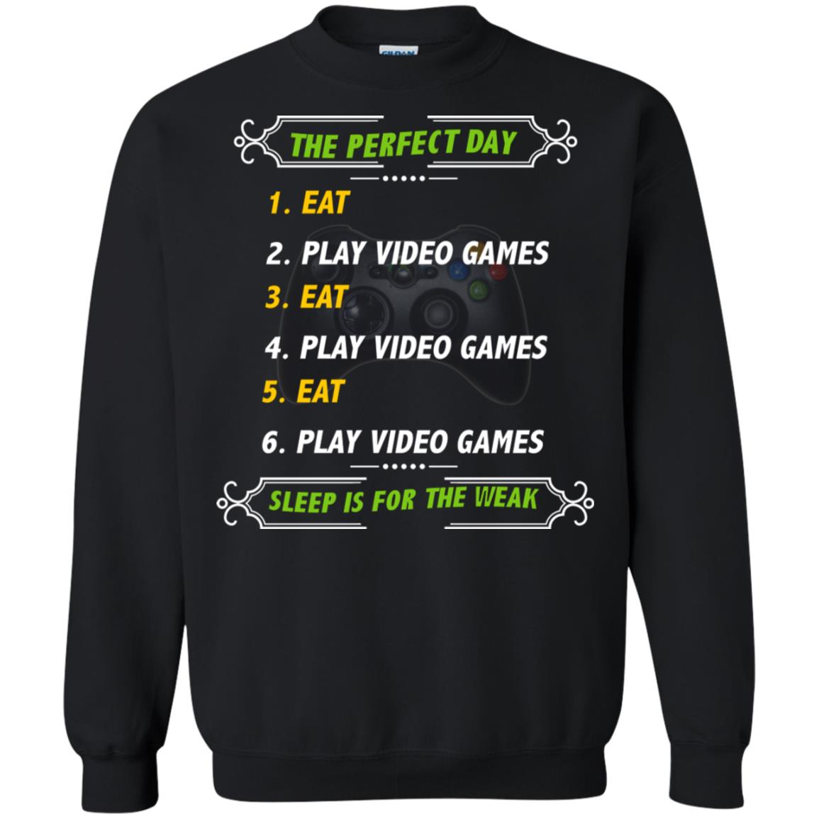The Perfect Day Eat Play Video Games Sleep For The Weak Gaming Gift Shirt Black