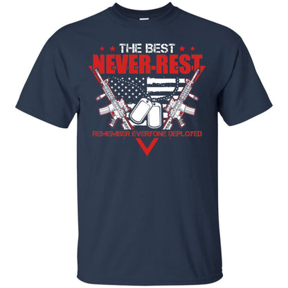 The Best Never Rest Remember Everyone Deployed Military Shirt Navy