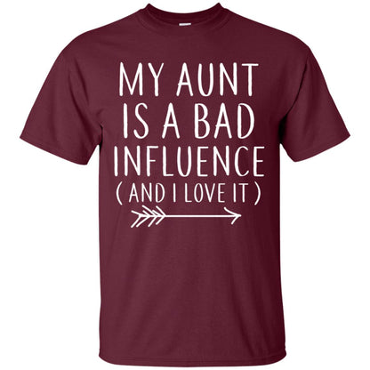 My Aunt Is A Bad Influence And I Love It Nephew Niece Shirt Maroon