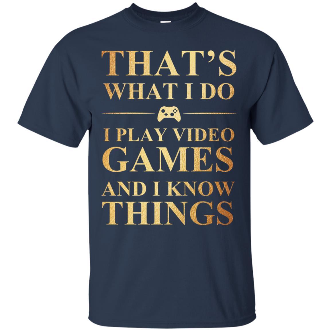Gamer T-shirt That's What I Do I Play Video Games Navy