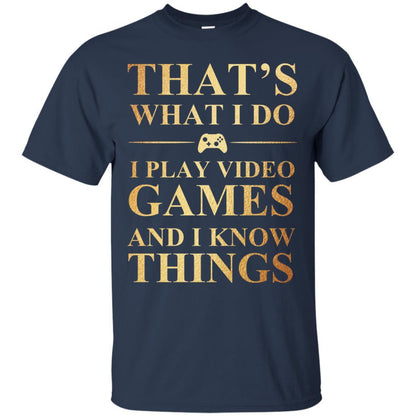 Gamer T-shirt That's What I Do I Play Video Games Navy