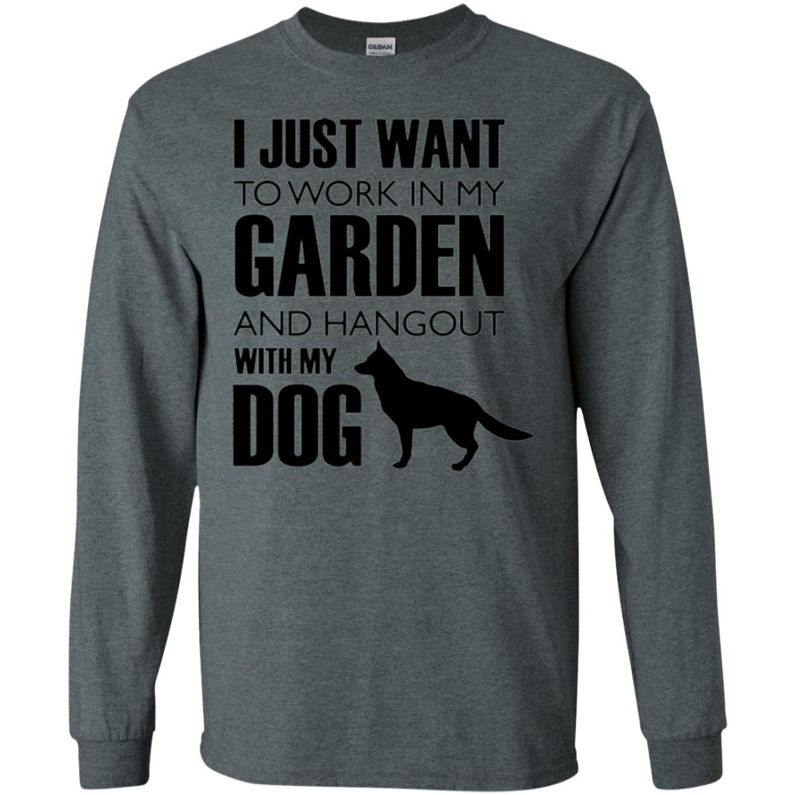 Dog Lovers T-shirt I Just Work In My Garden And Hangout With My Dog Dark Heather