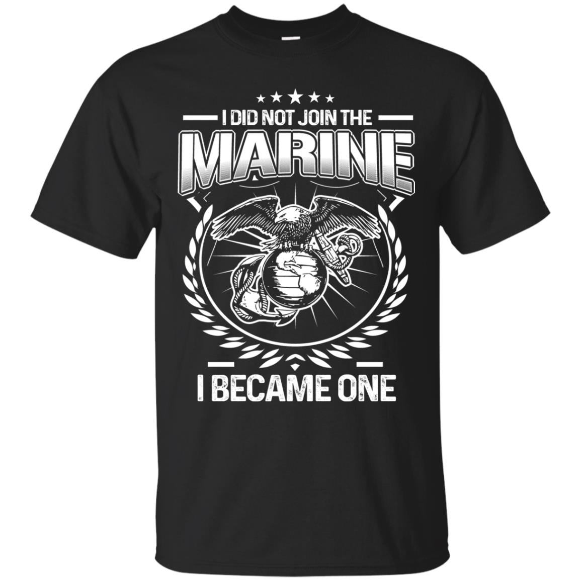 I Did Not Join The Marine I Became One Shirt Black