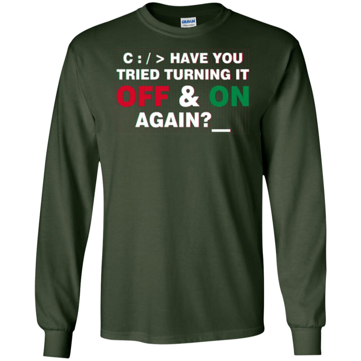 Programmer Have You Tried Turning It Off And On Again Forest Green