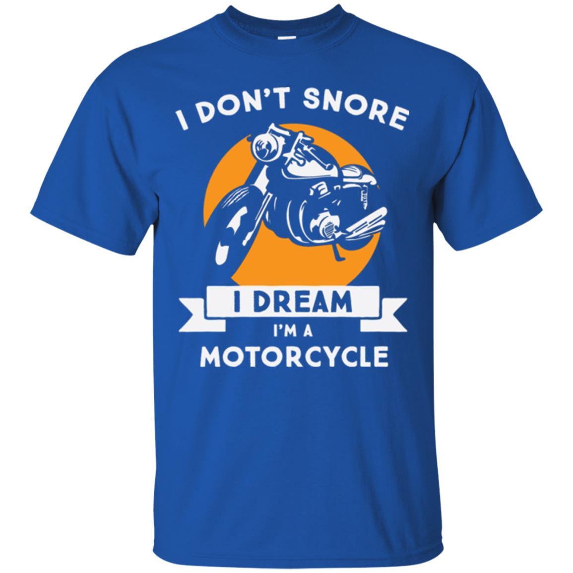 Motocross T-shirt I Don't Snore I Dream I'm A Motorcycle Royal