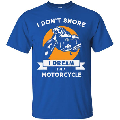 Motocross T-shirt I Don't Snore I Dream I'm A Motorcycle Royal