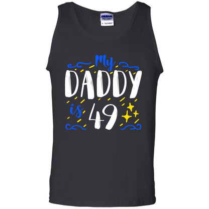 My Daddy Is 49 49th Birthday Daddy Shirt For Sons Or Daughters Black