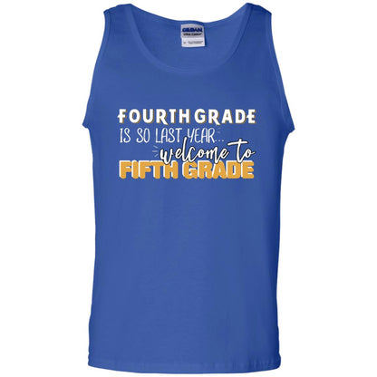 Fourth Grade Is So Last Year Welcome To Fifth Grade Back To School 2019 Shirt Royal