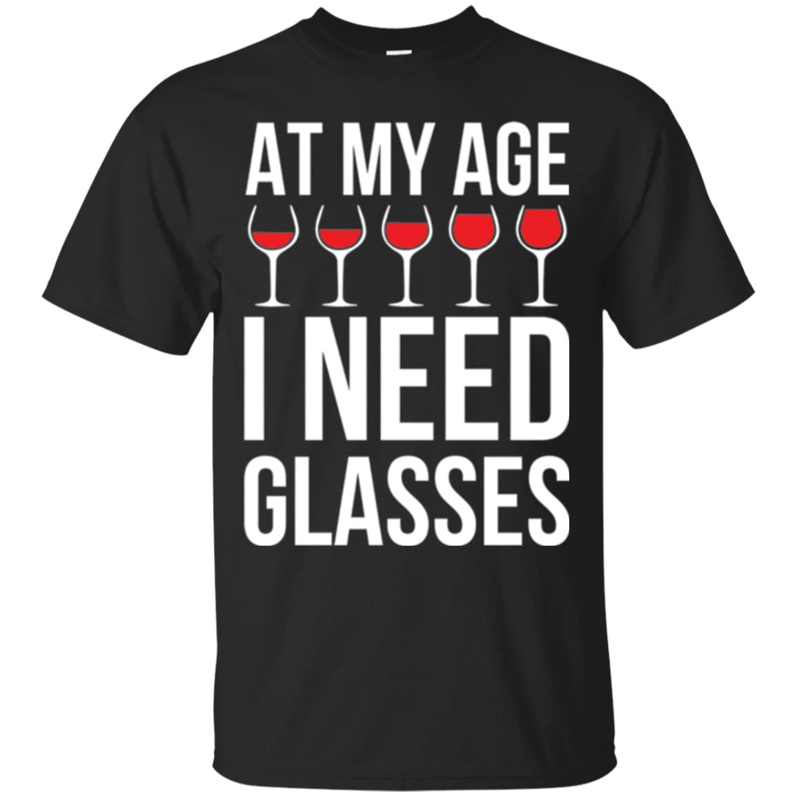 Wine Lovers T-shirt At My Age I Need Wine Glasses Black