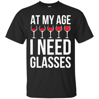 Wine Lovers T-shirt At My Age I Need Wine Glasses Black