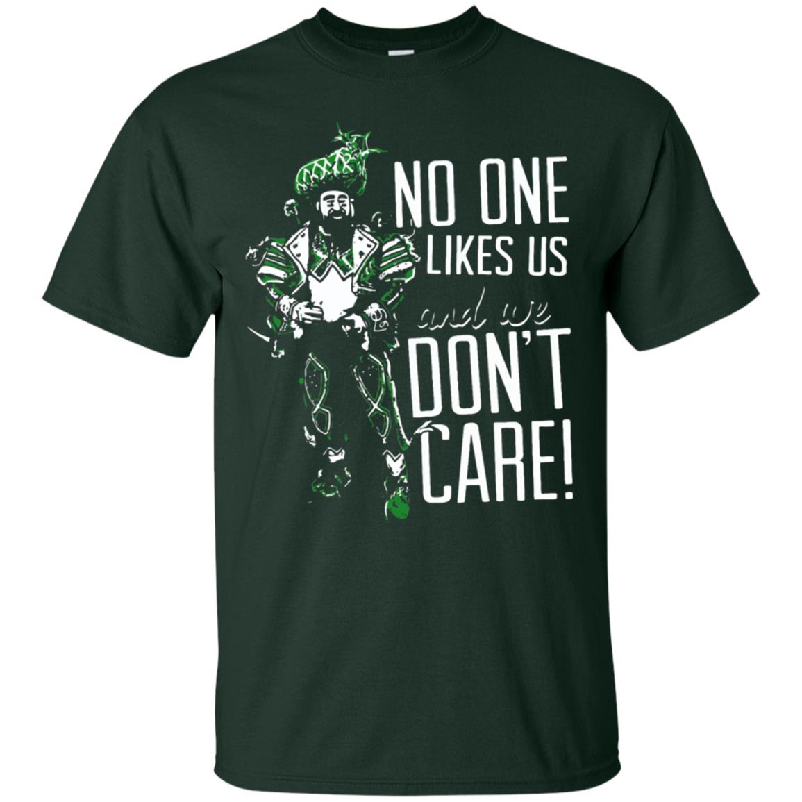 No One Likes Us We Don_t Care Philly Football Lover T-shirt Forest