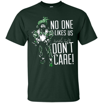 No One Likes Us We Don_t Care Philly Football Lover T-shirt Forest