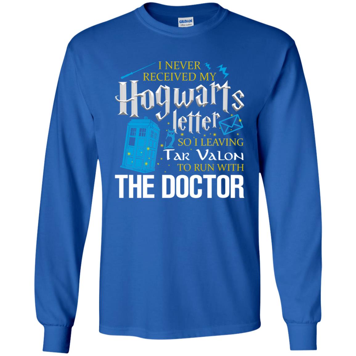 I Never Received My Hogwarts Letter So I Leaving Tar Valon To Run With The Doctor Harry Potter Fan Shirt Royal