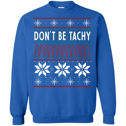 Don't Be Tachy Electrocardiogram Nursing Quote X-mas Gift Shirt Royal