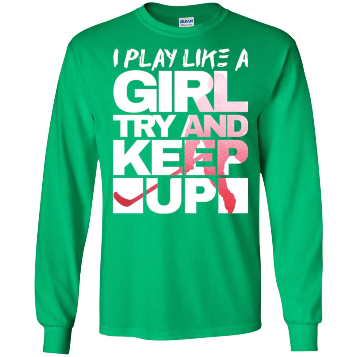 Hockey Lovers T-shirt I Play Like A Girl Irish Green