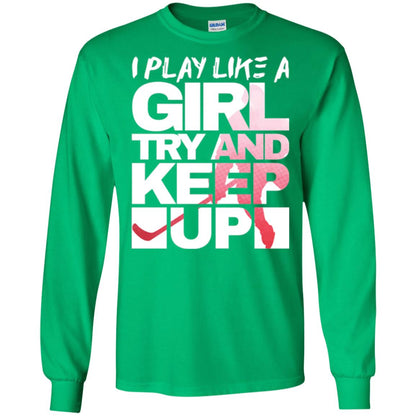 Hockey Lovers T-shirt I Play Like A Girl Irish Green