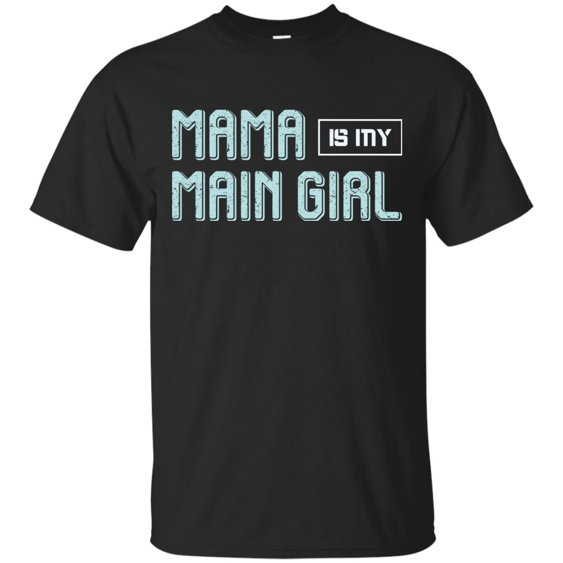 Mama Is My Main Girl Mommy Shirt Black