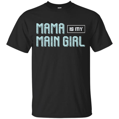 Mama Is My Main Girl Mommy Shirt Black