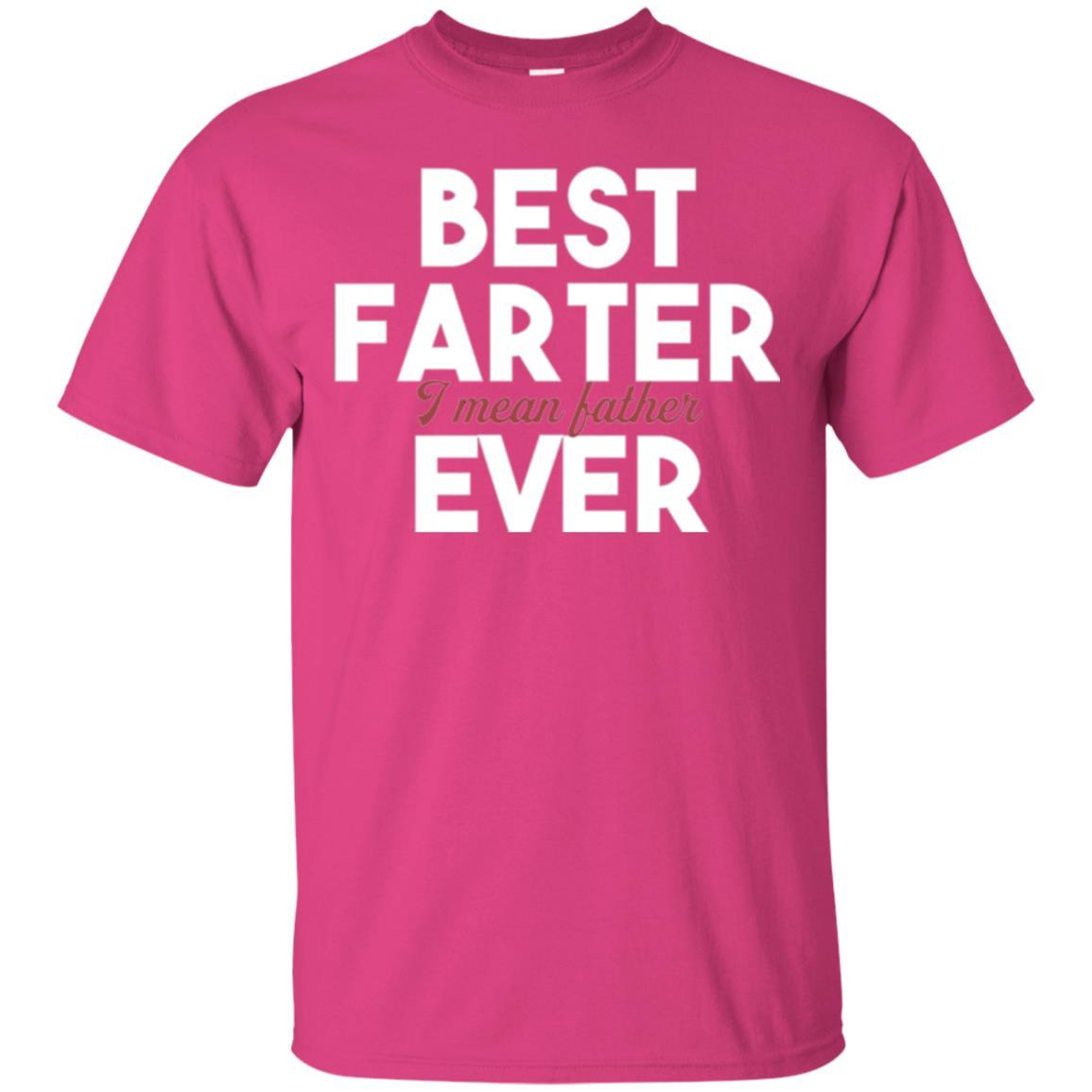 Daddy T-shirt Best Farter Ever Best Father Ever Heliconia