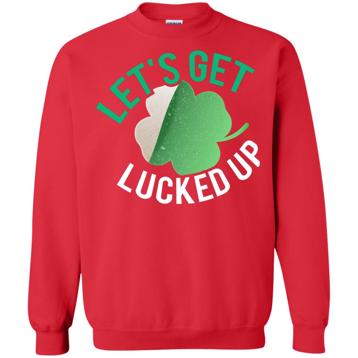 Let's Get Lucked Up Shamrocks Saint Patrick's Day T-shirt Red
