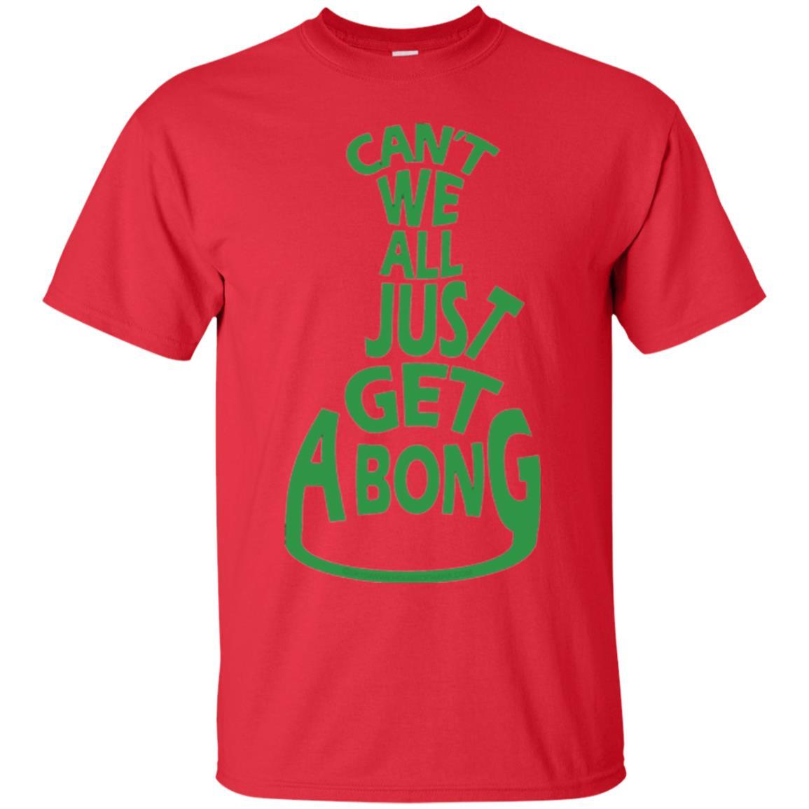 Cannabis T-shirt Can't We All Just Get A Bong T-shirt Red