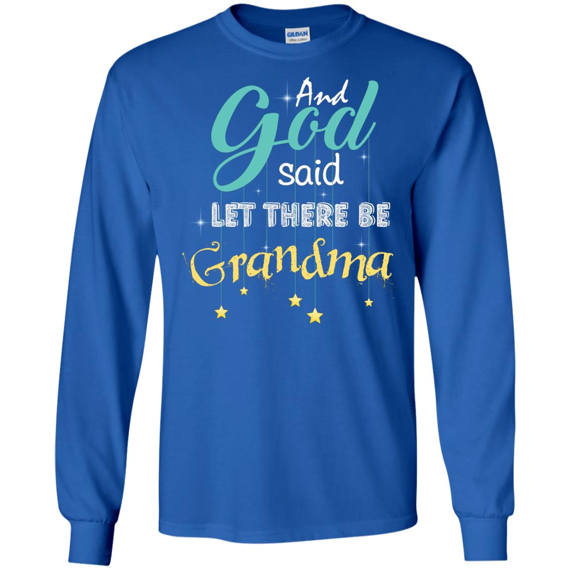 And God Said Let There Be Grandma Nana Shirt Royal