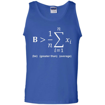 Be Greater Than Average Funny Math Quote T-shirt Royal