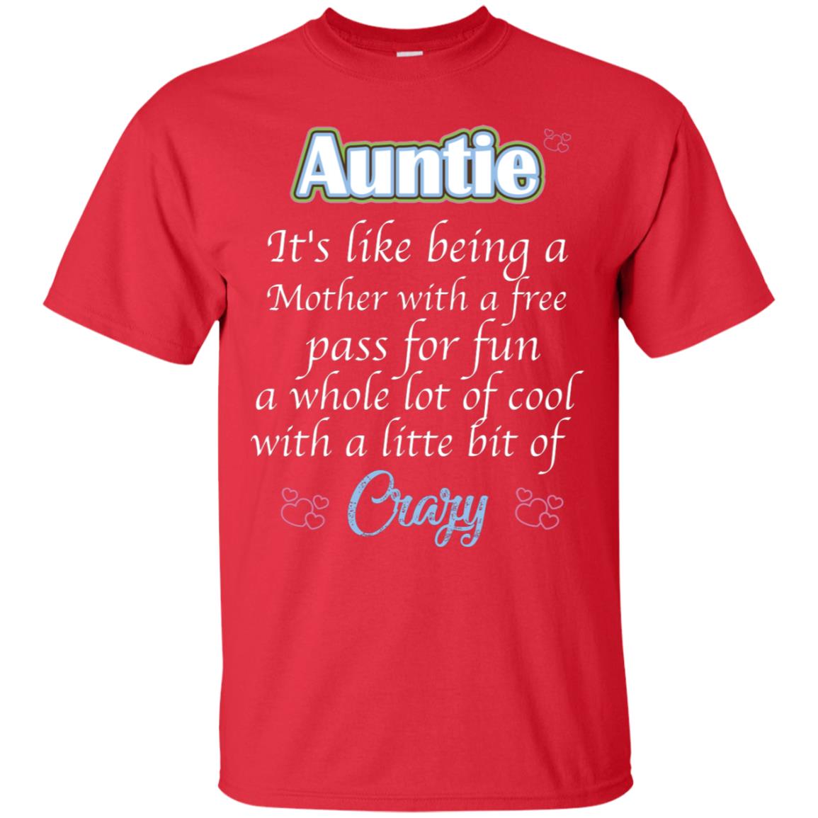 Auntie It's Like Being A Mother With A Free Pas For Fun A Whole Lot Of Cool With A Little Bit Of Crazy Red