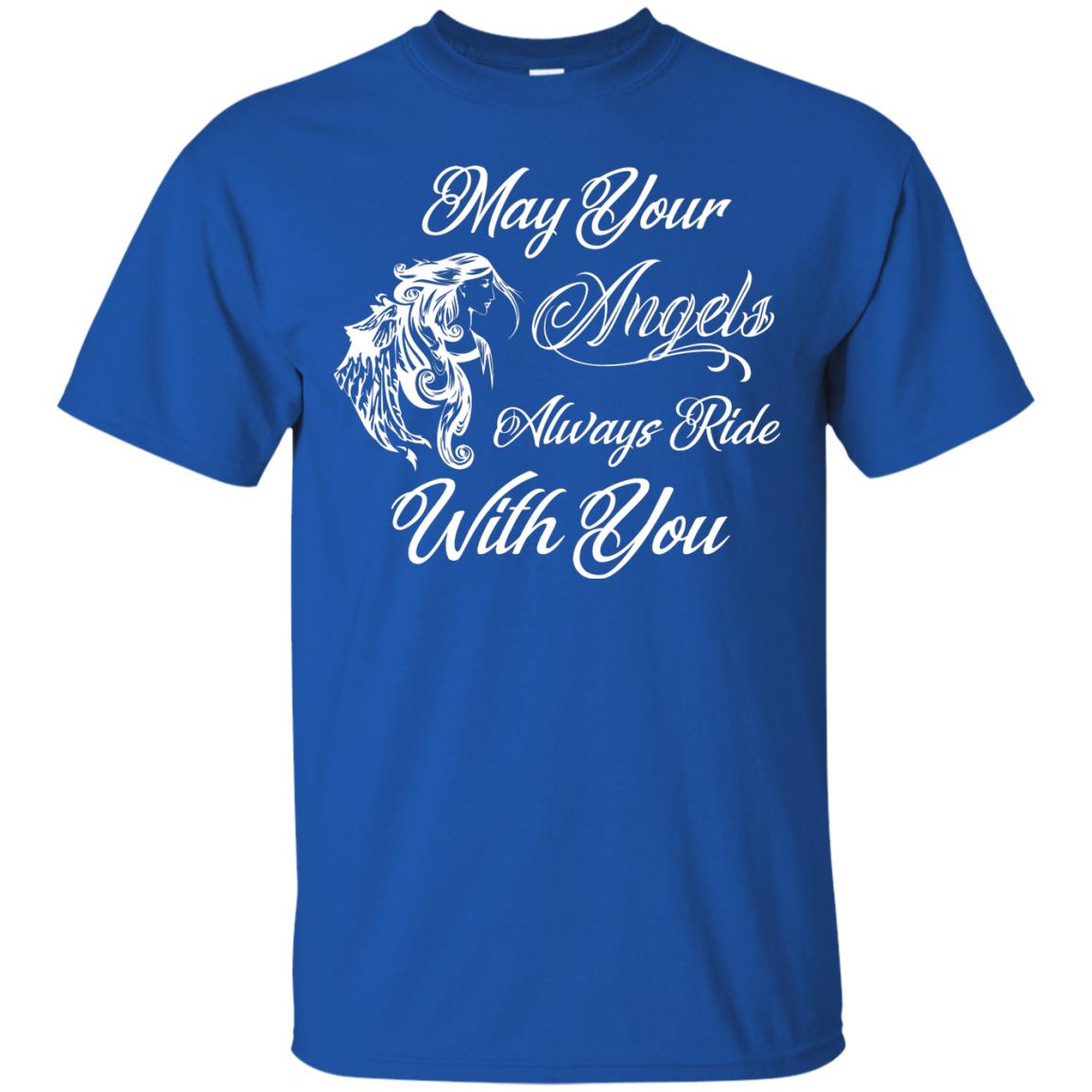 May Your Angels Always Ride With You Best Shirt For Bike Rider Royal