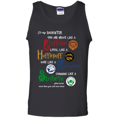 To My Daughter You Are Brave Like Gryffindor Loyal Like Hufflepuff ShirtG220 Gildan 100% Cotton Tank Top