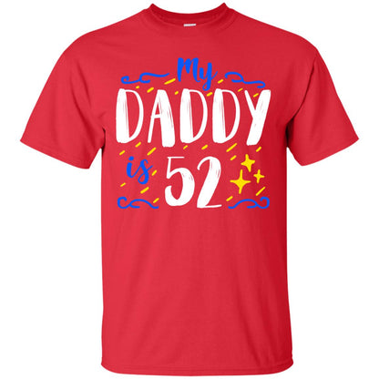 My Daddy Is 52 52nd Birthday Daddy Shirt For Sons Or Daughters Red