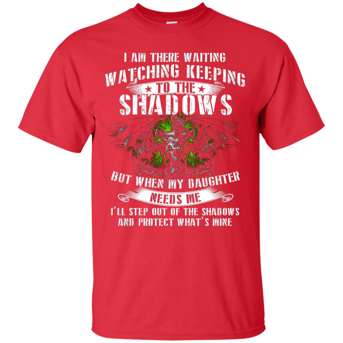 I Am There Waiting Watching Keeping Daddy T-shirt Red